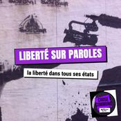 Podcast Liberté sur paroles - Radio Cause Commune