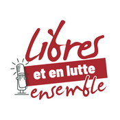 Podcast Libres et en lutte ensemble · LLE