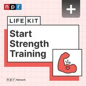 Podcast Life Kit: Start Strength Training