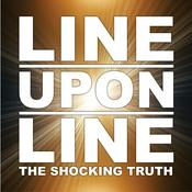 Podcast Line Upon Line - The Shocking Truth