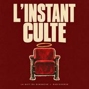 Podcast L'instant culte !