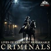 Podcast Lives Of The Most Remarkable Criminals