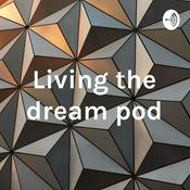 Podcast Living the dream pod