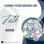 Podcast Living Your Senior Life