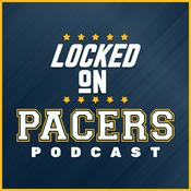 Podcast Locked On Pacers - Daily Podcast On The Indiana Pacers