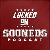 Podcast Locked On Sooners - Daily Podcast On Oklahoma Sooners Football & Basketball