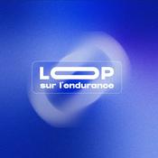 Podcast Loop sur l'endurance
