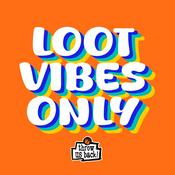 Podcast Loot Vibes Only