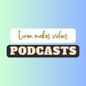 Podcast lorenmakesvideos