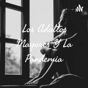 Podcast Los Adultos Mayores Y La Pandemia
