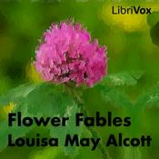 Podcast Louisa May Alcott - Flower Fables