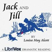 Podcast Louisa May Alcott - Jack and Jill (Version 2 Dramatic Reading)