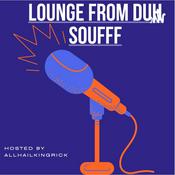 Podcast Lounge From Duh SouFFF