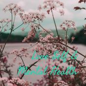 Podcast Love Self & Mental Health