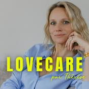 Podcast LOVECARE, le podcast de Thérèse.