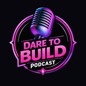 Podcast Dare to Build