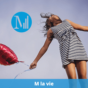 Podcast M la vie (archives) - Canal M, la voix de l'inclusion