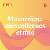 Podcast Ma carrière, mes collègues et moi