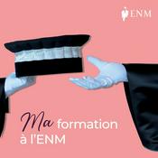 Podcast Ma formation à l'ENM