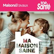 Podcast Ma maison saine