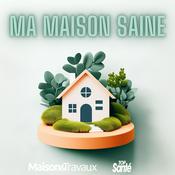 Podcast Ma maison Saine !