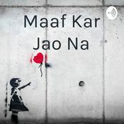 Podcast Maaf Kar Jao Na