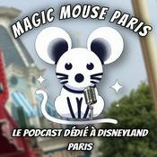 Podcast MAGIC MOUSE PARIS - Podcast Disney