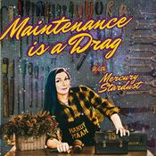 Podcast Maintenance Is A Drag with Mercury Stardust