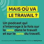 Podcast Mais où va le travail ?