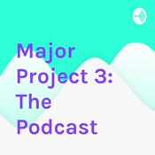 Podcast Major Project 3: The Podcast