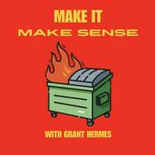 Podcast Make It Make Sense with Grant Hermes