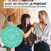 Podcast Make Me Healthy, le podcast
