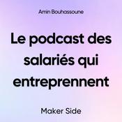 Podcast Maker Side, le podcast des salariés qui entreprennent