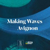 Podcast Making Waves Avignon 2025