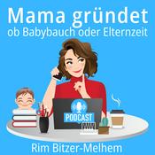 Podcast Mama gründet – ob Babybauch oder Elternzeit | Existenzgründung