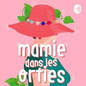 Podcast Mamie dans les orties
