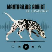 Podcast Mantrailing Addict - Le pawdcast