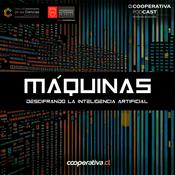 Podcast Máquinas: descifrando la IA