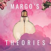 Podcast Margo’s Theories