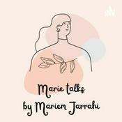 Podcast Marie Talks By Mariem Jarrahi