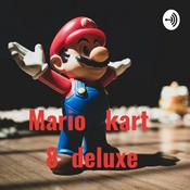 Podcast Mario kart   8  deluxe