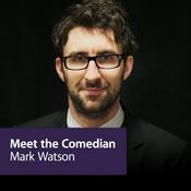 Podcast Mark Watson: Meet the Comedian