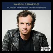 Podcast Marseille Renversée - Raphaël Besson