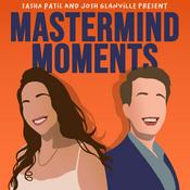Podcast Mastermind Moments with Sasha Patil and Josh Glanville
