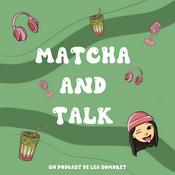 Podcast Matcha And Talk