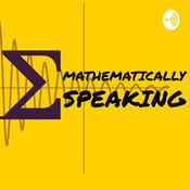 Podcast Mathematically Speaking Podcast