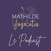 Podcast Mathilde Yogalates : le podcast