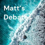 Podcast Matt's Debates