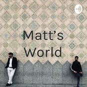 Podcast Matt’s World