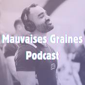 Podcast Mauvaises Graines Podcast